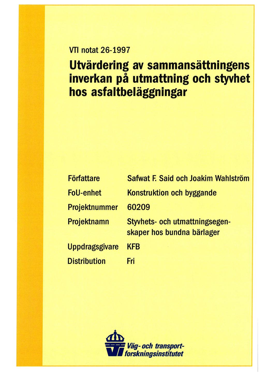 VTl notat 26-1997 Utvärdering av sammansättningens inverkan på utmattning och styvhet hos asfaltbeläggningar Författare Safwat F.