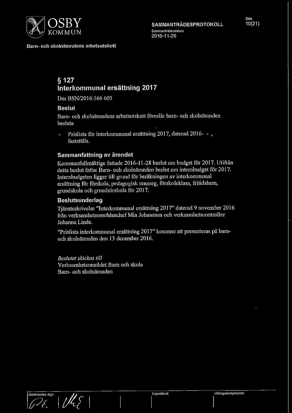arbetsutskott foreslår barn- och skolnänmden besluta Prislista för interkommunal ersättning 2017, daterad 2016- -, fastställs.