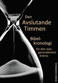 Den avslutande timmen : bibelkronologi för den sista generationens kristna PDF ladda ner LADDA NER LÄSA Beskrivning Författare: Anders Gärdeborn.