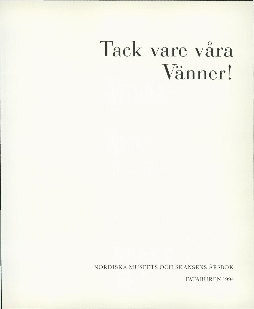 Tack vare våra Vänner!