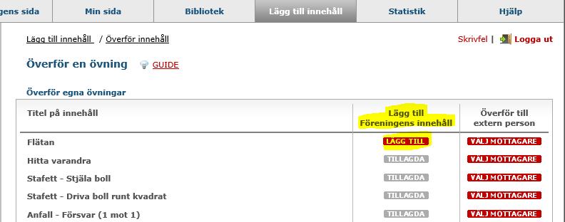 5. Överföra en övning till föreningen För att överföra en övning så att den blir tillgänglig för hela föreningen (BSK), välj följande i