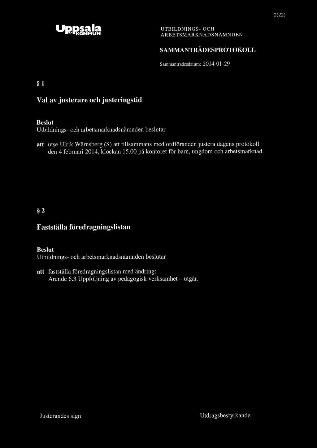 2(22) "KOMMUN 1 Val av justerare och justeringstid att utse