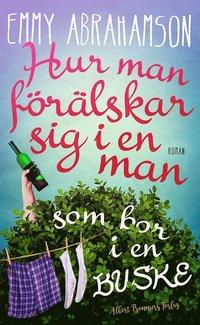 Hur man förälskar sig i en man som bor i en buske PDF ladda ner LADDA NER LÄSA Beskrivning Författare: Emmy Abrahamson. Julia lever ensam med sin katt i Wien.