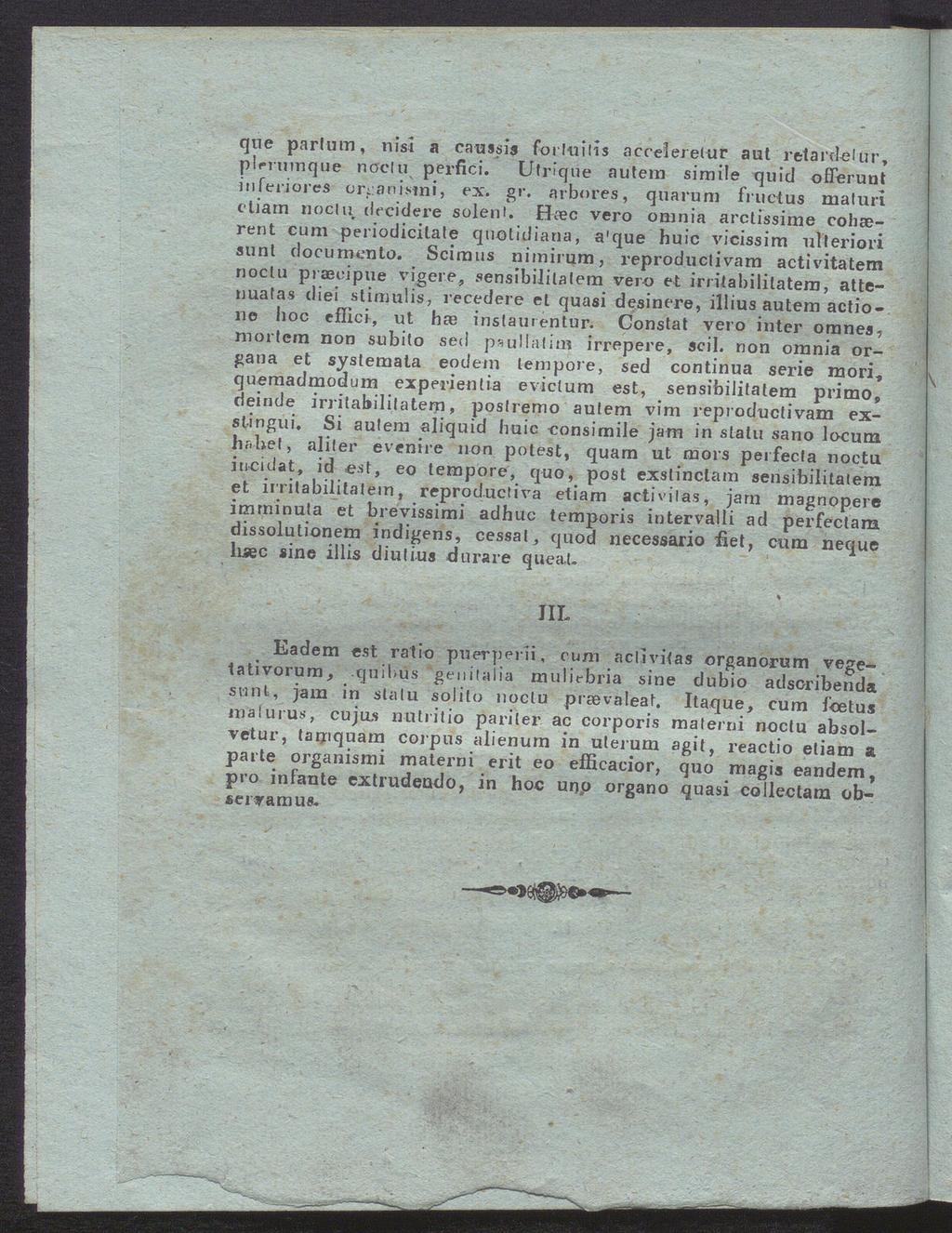 que partum, nisi a caussis forluilis aceelereiur aut retardelür, plrrumque ncfctu perfici. Utrique autem simile quid offerunt inferiores onanivmi, ex. gr.