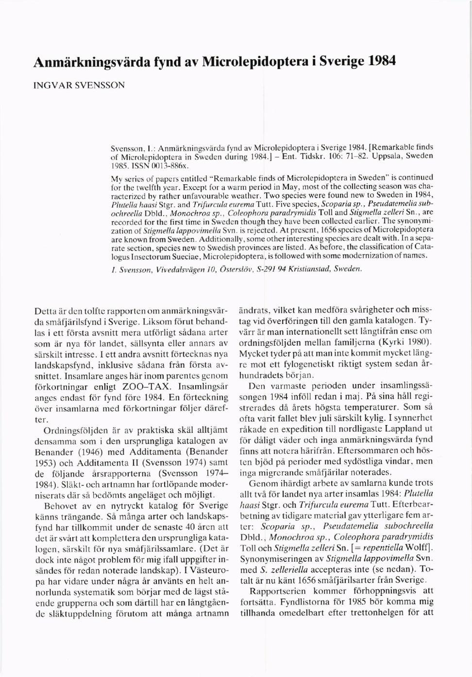 Anmflrkningsviirda fynd av Microlepidoptera i Sverige 1984 INGVAR SVENSSON Svcnsson. l.: Anmdrkningsvirda fynd av Microlepidoptera isverige 198'1.