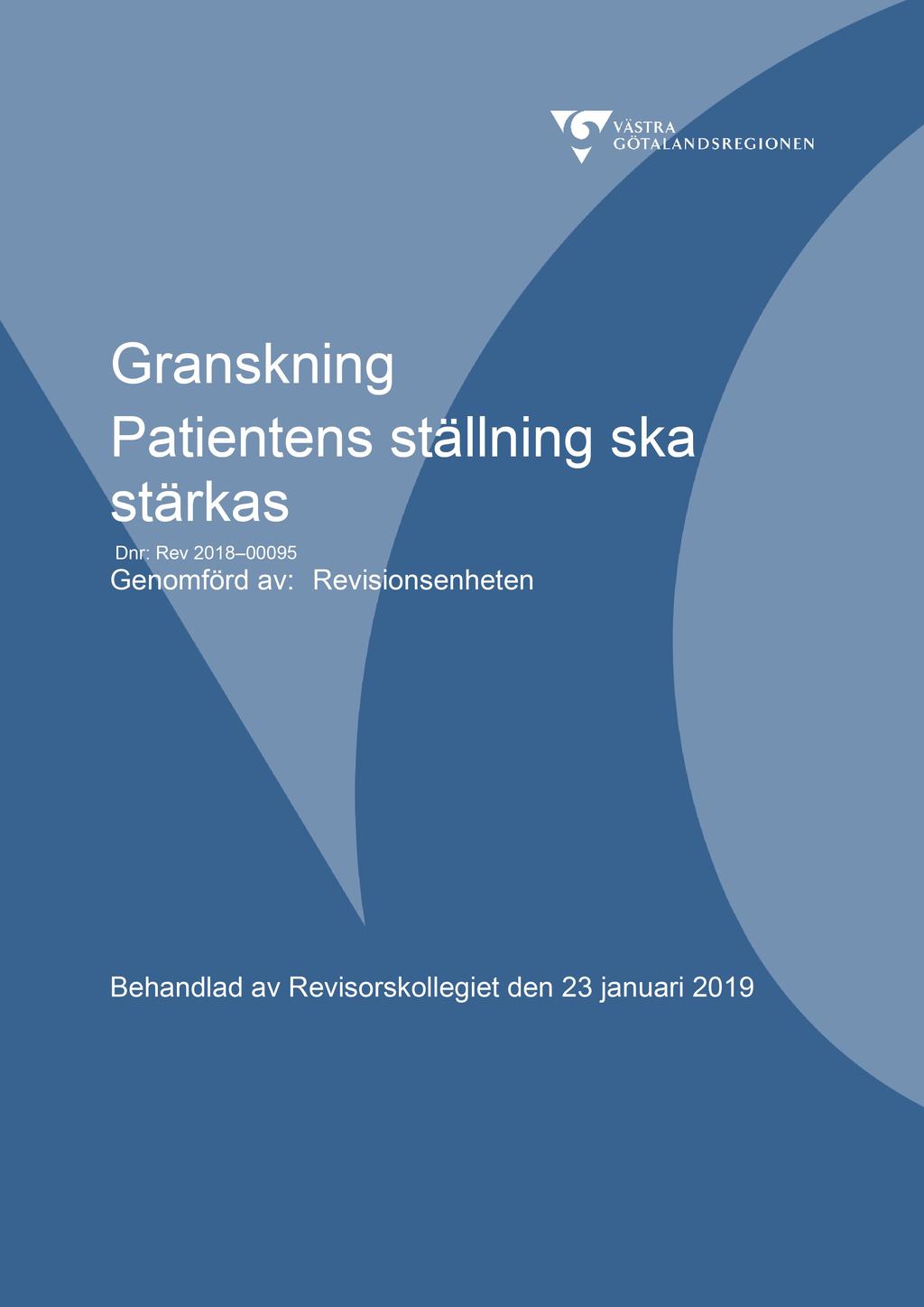 Granskning Patientens ställning ska stärkas Dnr: Rev2018 00095