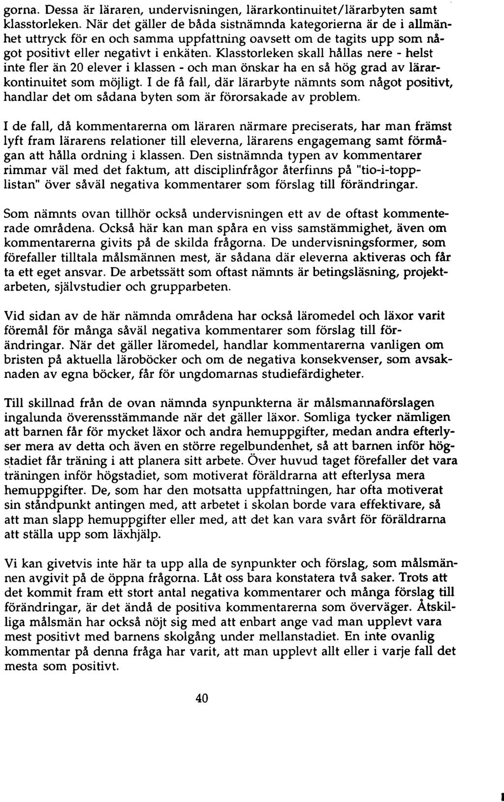 gorna. Dessa är läraren, undervisningen, lärarkontinuitet/lärarbyten samt klasstorleken.