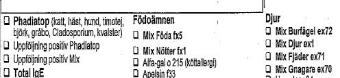 (kodein högsta, gräs lägsta) Phadiatop, ImmunoCAP, Immulite, RAST Phadiatop: Enskild allergen: Total IgE: Rekombinant allergen: IgE mix: 245-272 SEK 153-167 SEK 141-157 SEK