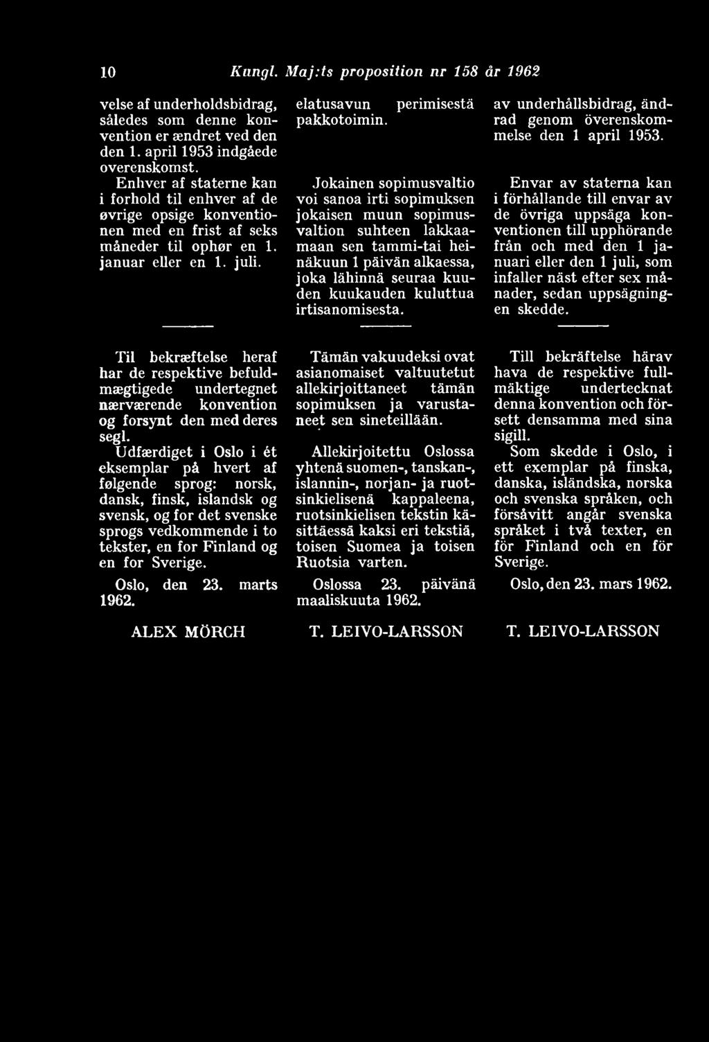 10 Kangl. Maj:ts proposition nr 158 år 1962 velse af underholdsbidrag, således som denne konvention er sendret ved den den 1. april 1953 indgåede overenskomst.