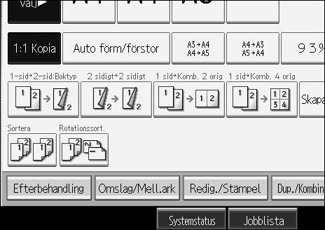 Kontrollera maskinens status och inställningar A Tryck på [Systemstatus] på kontrollpanelen.