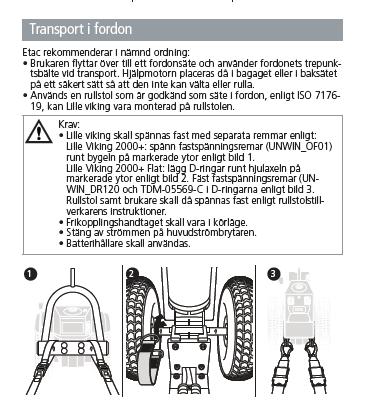 Leverantör: Etac Lille viking 2000/2000+ (drivaggregat) Det leverantören benämner som batterihållare är art nr 43270