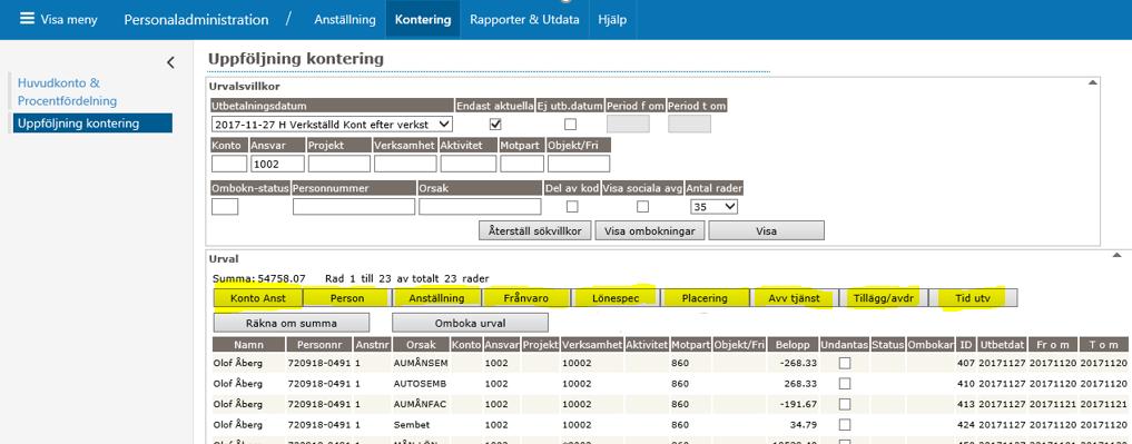 6. Uppföljning kontering (Ekonom) Uppföljning kontering visar attesterade personalkostnader för aktuell utbetalningsdatum/period Konteringsbearbetningen måste alltid vara gjord innan rapporten tas