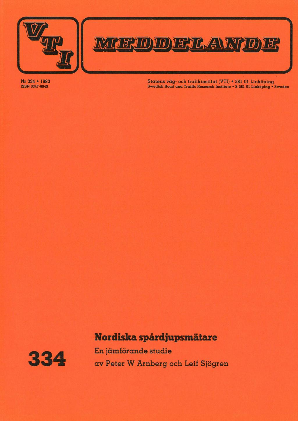 Nr 334 e 1983 ISSN 0347-6049 Statens väg- och tratikinstitut (VTI) * 581 01 Linköping Swedish Road and Traffic Research