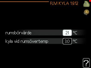 1.9.12 FLM kyla (tillbehör krävs) rumsbörvärde Inställningsområde: 20 30 C Fabriksinställning: 21 C FLM kyla 1.9.12 kyla vid rumsövertemp Inställningsområde: 3 10 C Fabriksinställning: 3 C rumsbörvärde kyla vid rumsövertemp När du har aktiverat FLM kyla i meny 5.