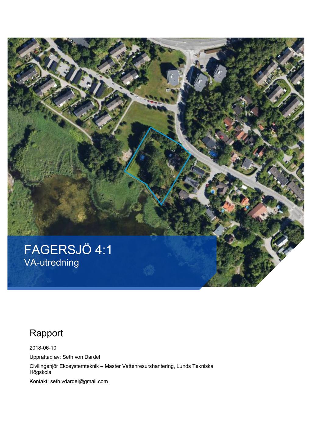 F AG E RSJÖ 4:1 VA - utredning Rapport 2018-06 - 10 Upprättad av: Seth von Dardel Civilingenjör