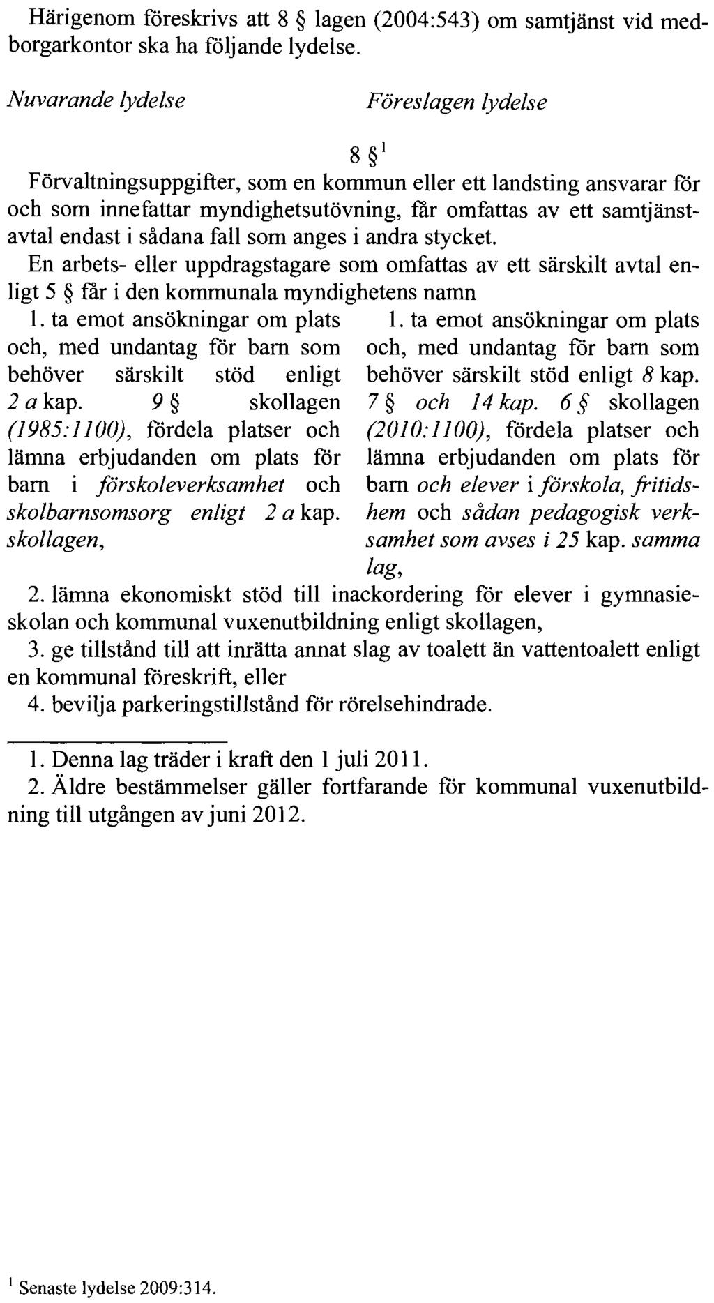 BILAGA 2 REGERINGENS LAGFÖRSLAG 17.