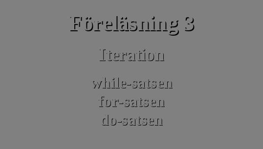 Föreläsning 3 Iteration