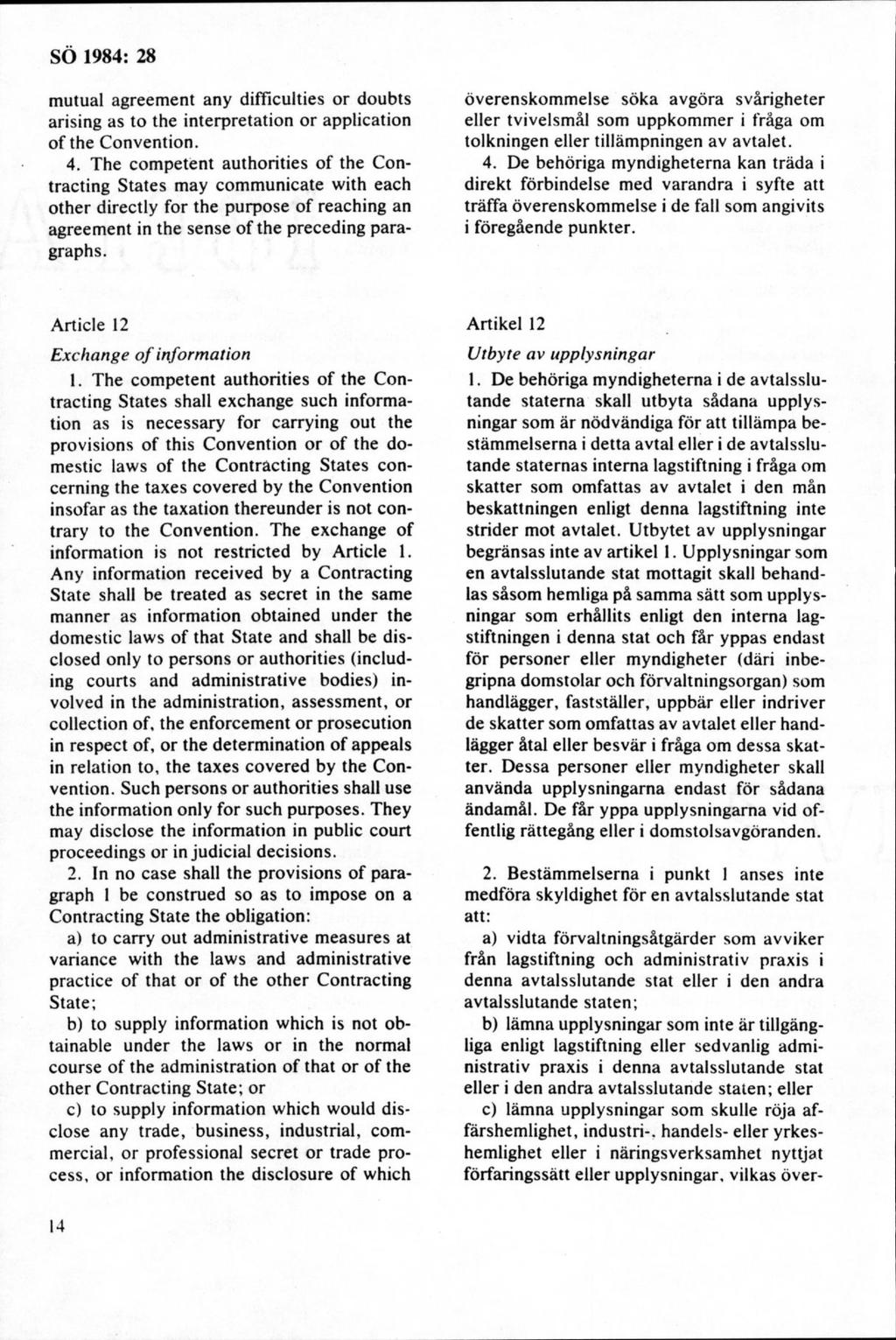 m utual agreem ent any difficulties or doubts arising as to the interpretation or application o f the C onvention. 4.