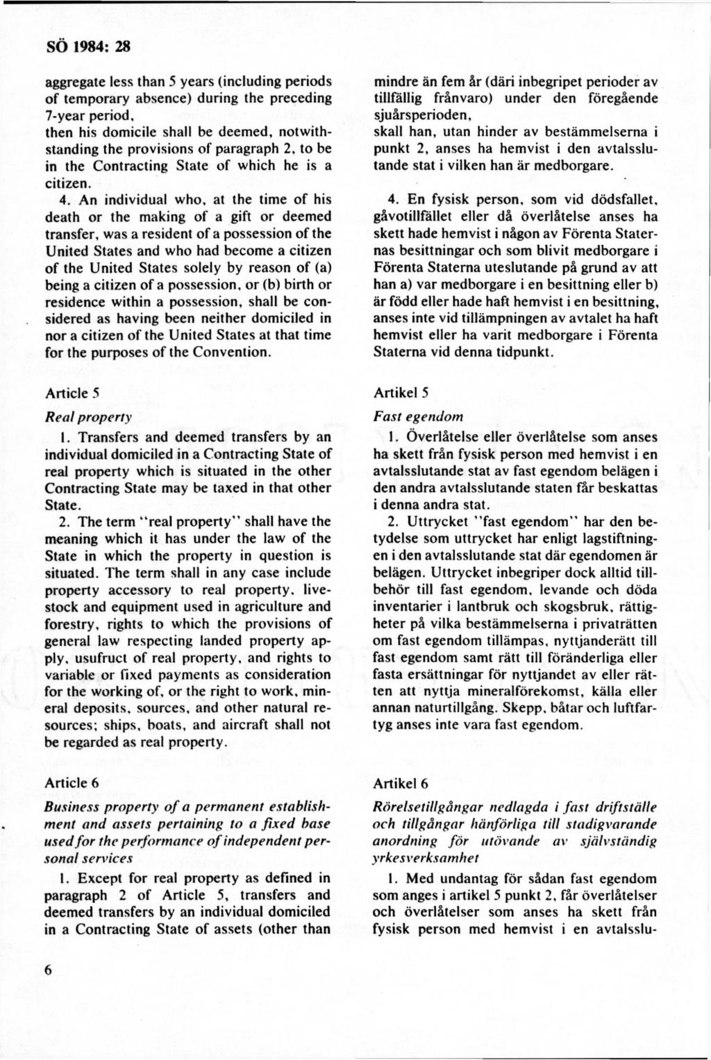 aggregate less thån 5 years (including periods o f tem porary absence) during the preceding 7-year period, then his dom icile shall be deem ed, notw ithstanding the provisions o f paragraph 2.