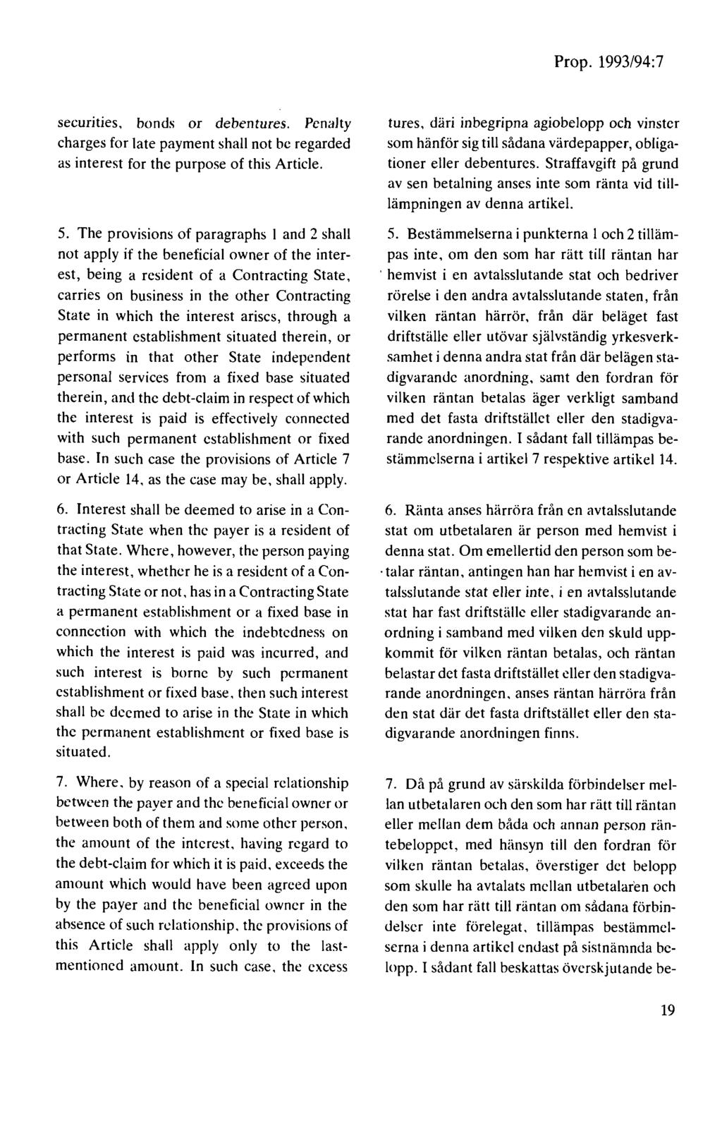 securities, bonds or debentures. Pcnalty charges for late payment shall not be regarded as interest for the purpose of this Article. 5.