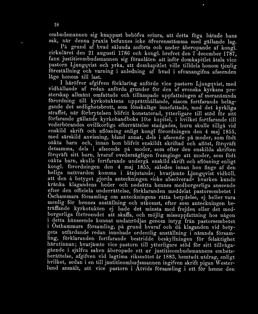 brefvet den 7 december 1787, fann justitieombudsmannen sig föranlåten att inför domkapitlet åtala vice pastorn Ljungqvist och yrka, att domkapitlet ville tilldela honom tjenlig föreställning och