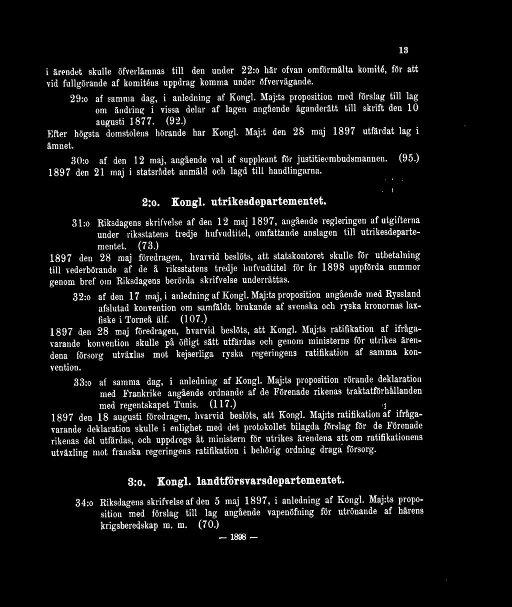 Maj:t den 28 maj 1897 utfärdat lag i ämnet. 30:o af den 12 maj, angående val af suppleant för justitieombudsmannen. (95.) 1897 den 21 maj i statsrådet anmäld och lagd till handlingarna. g.yr.
