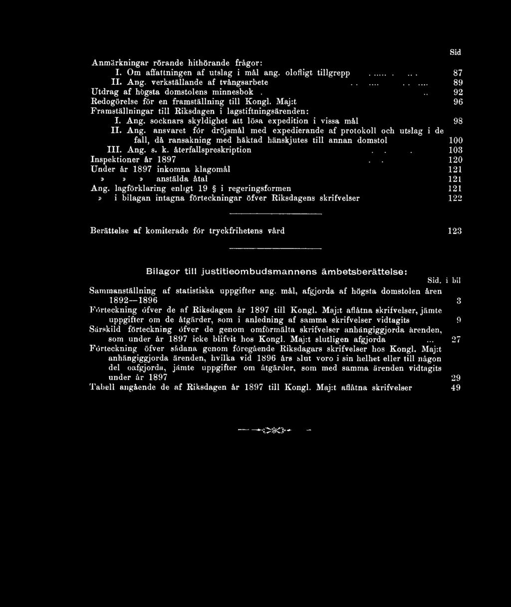 socknars skyldighet att lösa expedition i vissa mål... 98 II. Ang. ansvaret för dröjsmål med expedierande af protokoll och utslag i de fall, då ransakning med häktad hänskjutes till annan domstol.