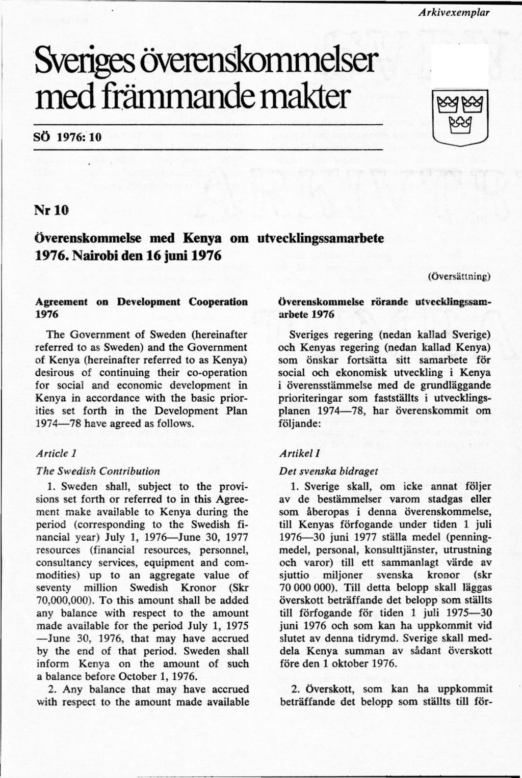 Sveriges överenskommelser med främmande makter S Ö 1976: 10 Nr 10 Överenskommelse med Kenya om utvecklingssamarbete 1976.