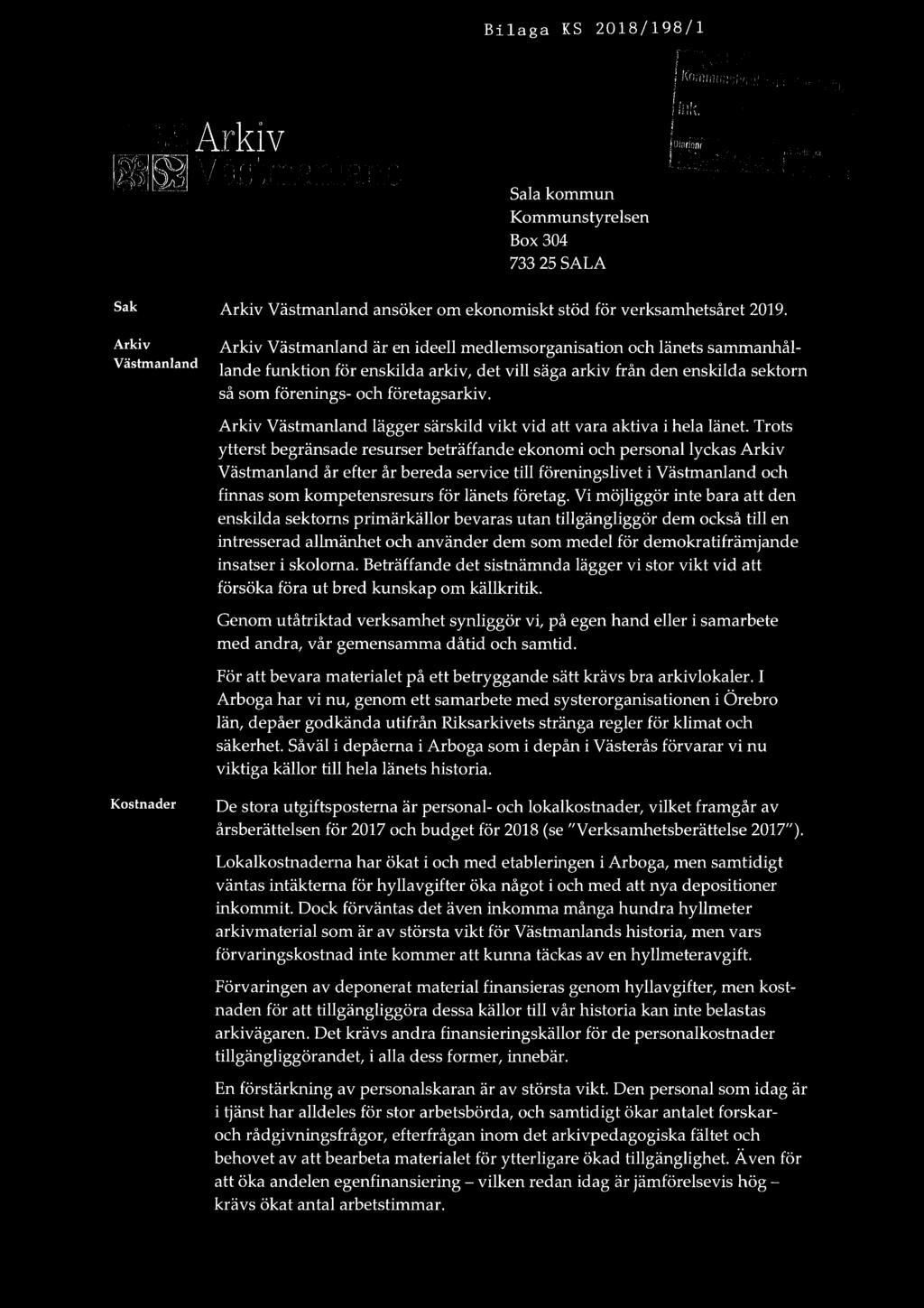 Bilaga KS 2018/198/1 rump ; m... a) z Kom nu) st).; Ink. Ola/.zza/ Sala kommun Kommunstyrelsen Box 304 733 25 SALA Sak Arkiv Västmanland ansöker om ekonomiskt stöd för verksamhetsåret 2019.