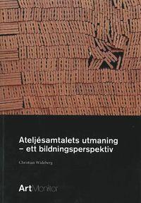 Ateljésamtalets utmaning : ett bildningsperspektiv PDF ladda ner LADDA NER LÄSA Beskrivning Författare: Christian Wideberg. som i samtiden, har en stark ställning i utbildningen till bildkonstnärer.