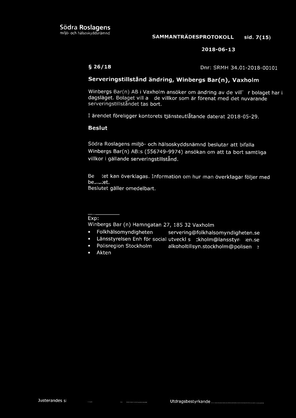 ändring av de villkor bolaget har i dagsläget.