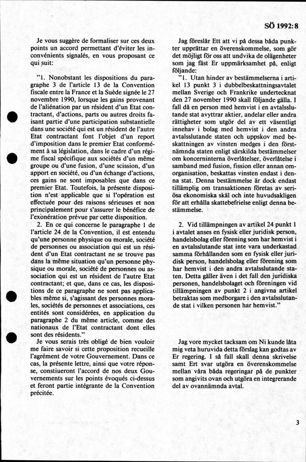 Je vous suggére de formaliser sur ees deux points un accord permettant d éviter les inconvénients signalés, en vous proposant ce qui suit: 1.