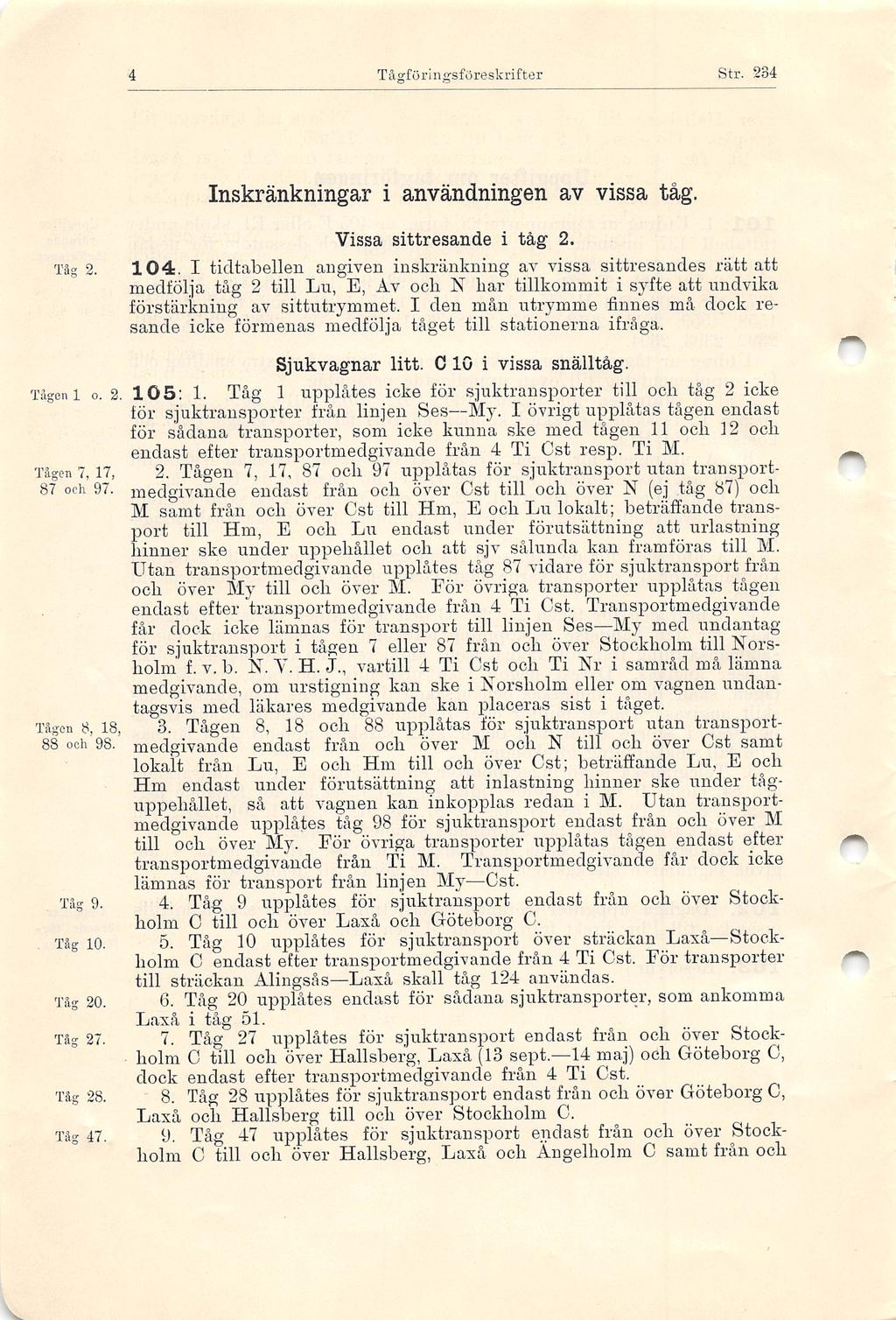 Tärförinsrsföreskrifter Str. 234 Inskränkningar i användningen av vissa tåg. Täg 2. Vissa sittresande i täg 2. 104.
