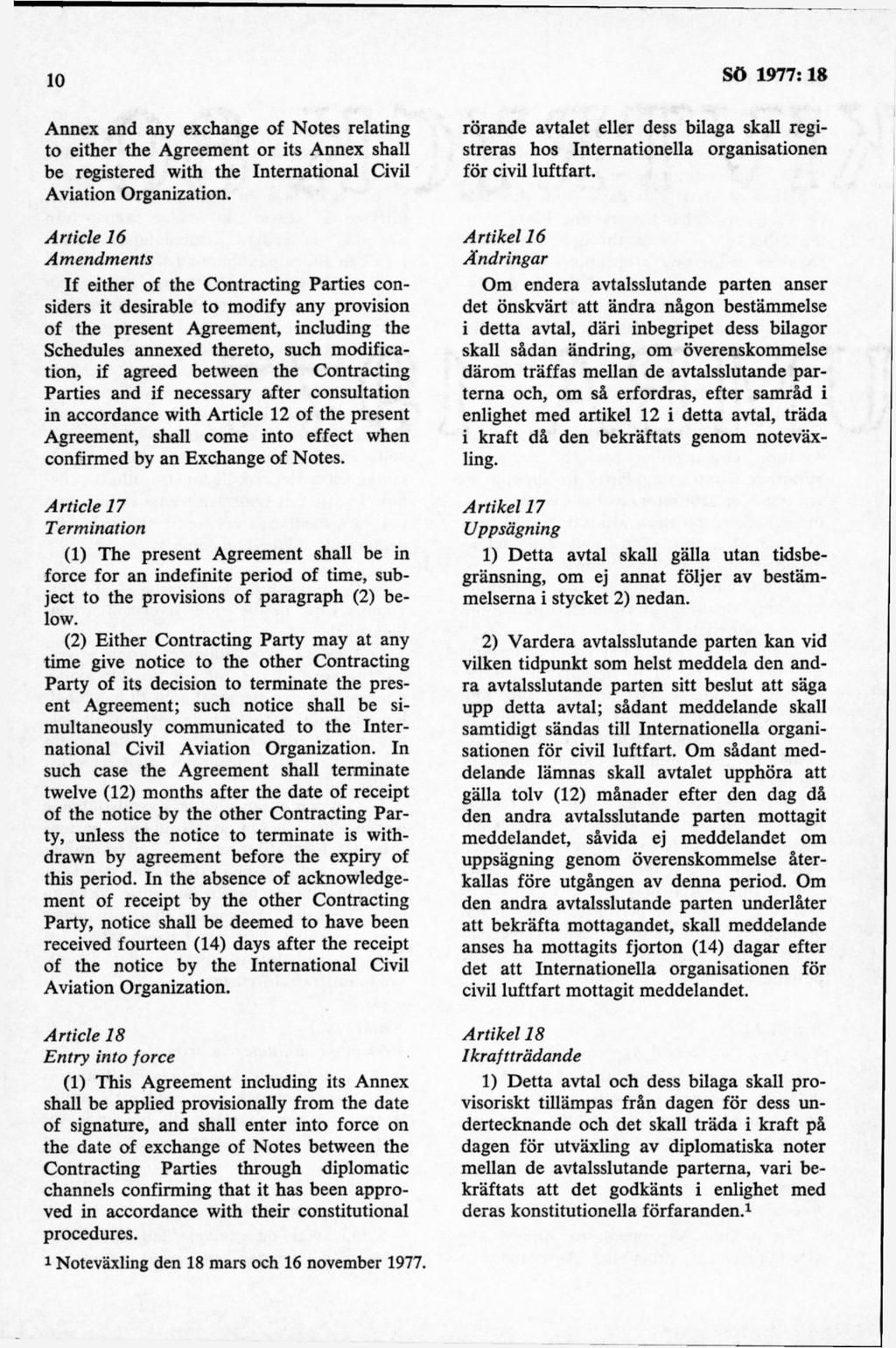 Annex and any exchange of Notes relating to either the Agreement or its Annex shall be registered with the International Civil Aviation Organization.