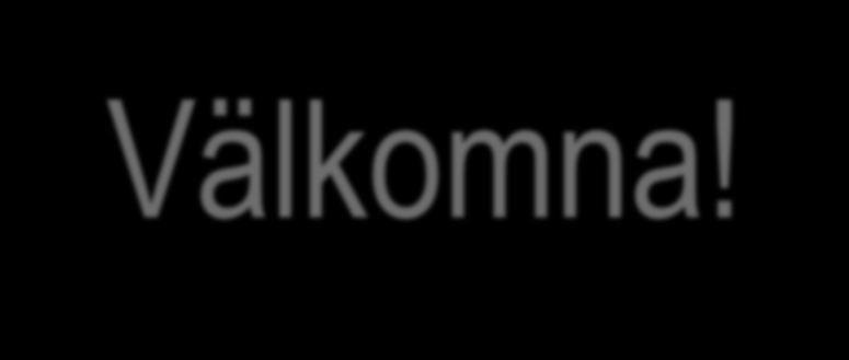 Välkomna!