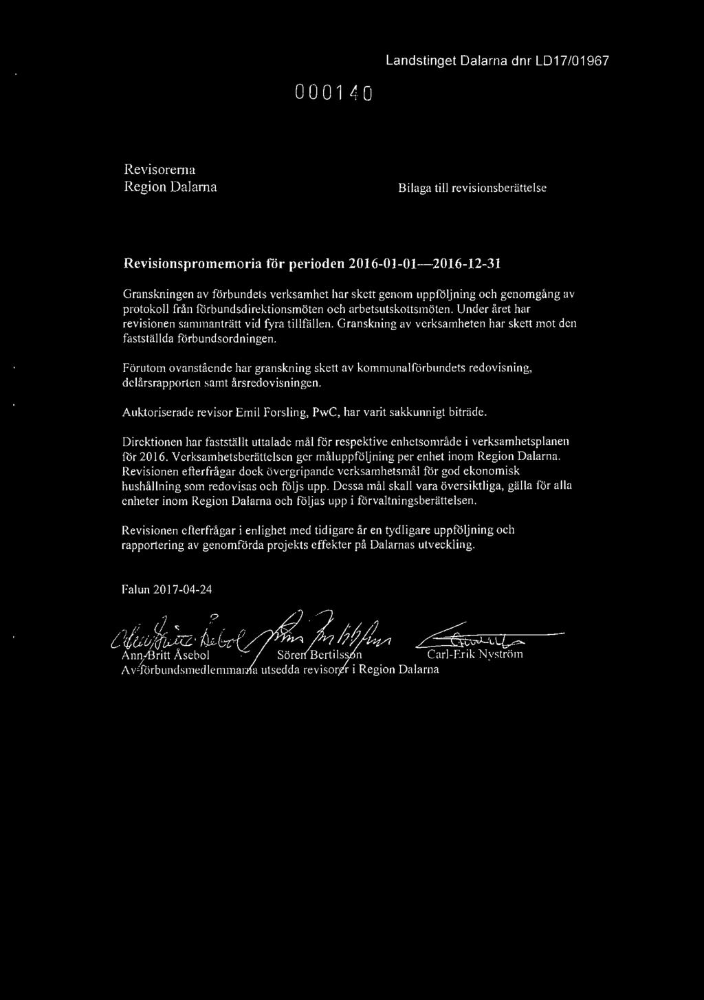 Granskning av verksamheten har skett mot den fastställda förbundsordningen. Förutom ovanstående har granskning skett av kommunalförbundets redovisning, delårsrapporten samt årsredovisningen.