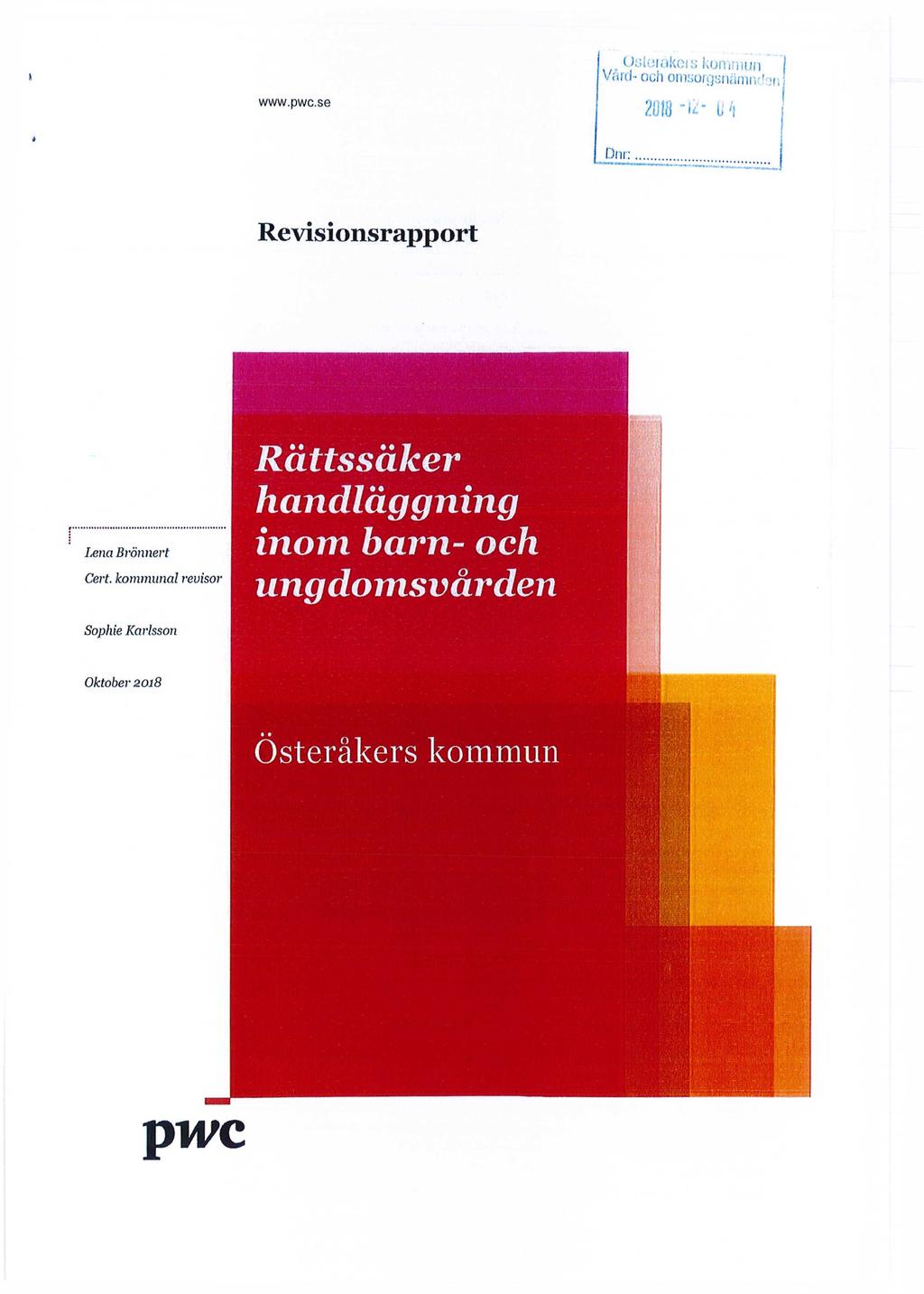 www.pwc.se. OsteiäRei s kommun j vara- och onisorgsnämndoiij 2018 "\l m b''} j Dnr: j Revisionsrapport Lena Brönnert Cert.
