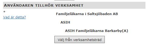 47 Klicka på Välj markerad plats Resultatet av ditt val syns under Användaren tillhör verksamhet I exemplet arbetar användaren vid ASIH Familjeläkarna Saltsjöbaden AB För att behörigheten ska bli