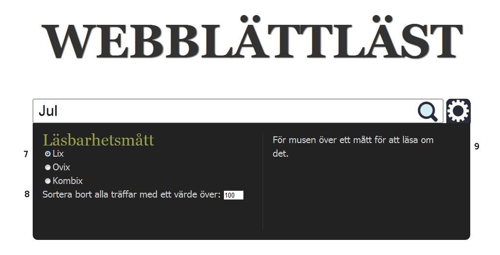 Figur 4-2. Inställningsruta I inställningsrutan kan man välja vilket läsbarhetsmått (7) man vill använda och hur pass höga värden man vill ta med (8).