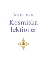 Mindre introduktionsböcker Kosmiska lektioner Pocket 192 sidor Artikelkod: 74817 Pris: 100:- Kosmiska lektioner är en lättläst introduktion till Martinus författarskap.