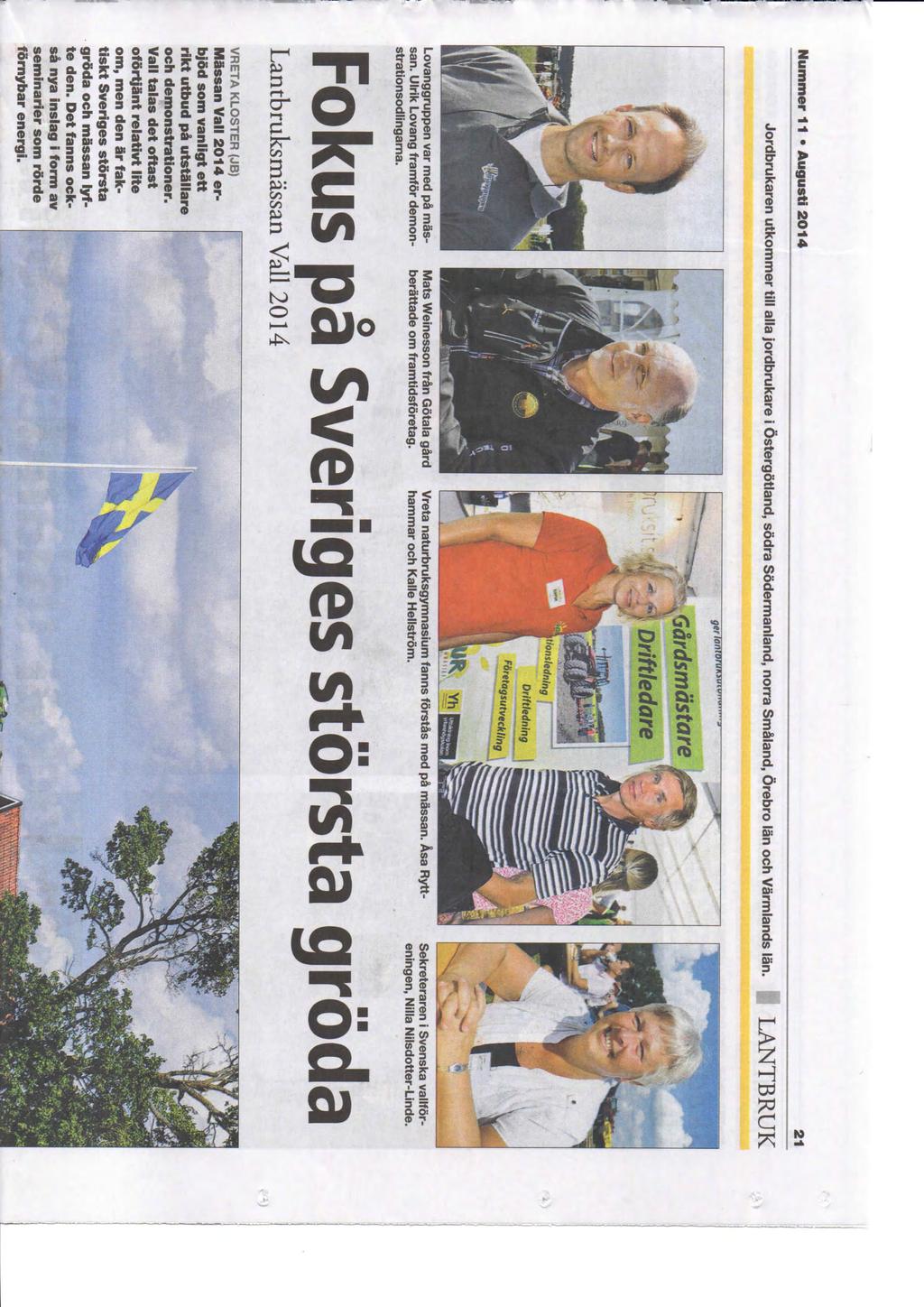 Nummer 11 August! 2014 21 Jordbrukaren utkommer till alia jordbrukare i dstergotland, sodra Sodermanland, norra Smaland, Orebro Ian och Varmlands Ian.