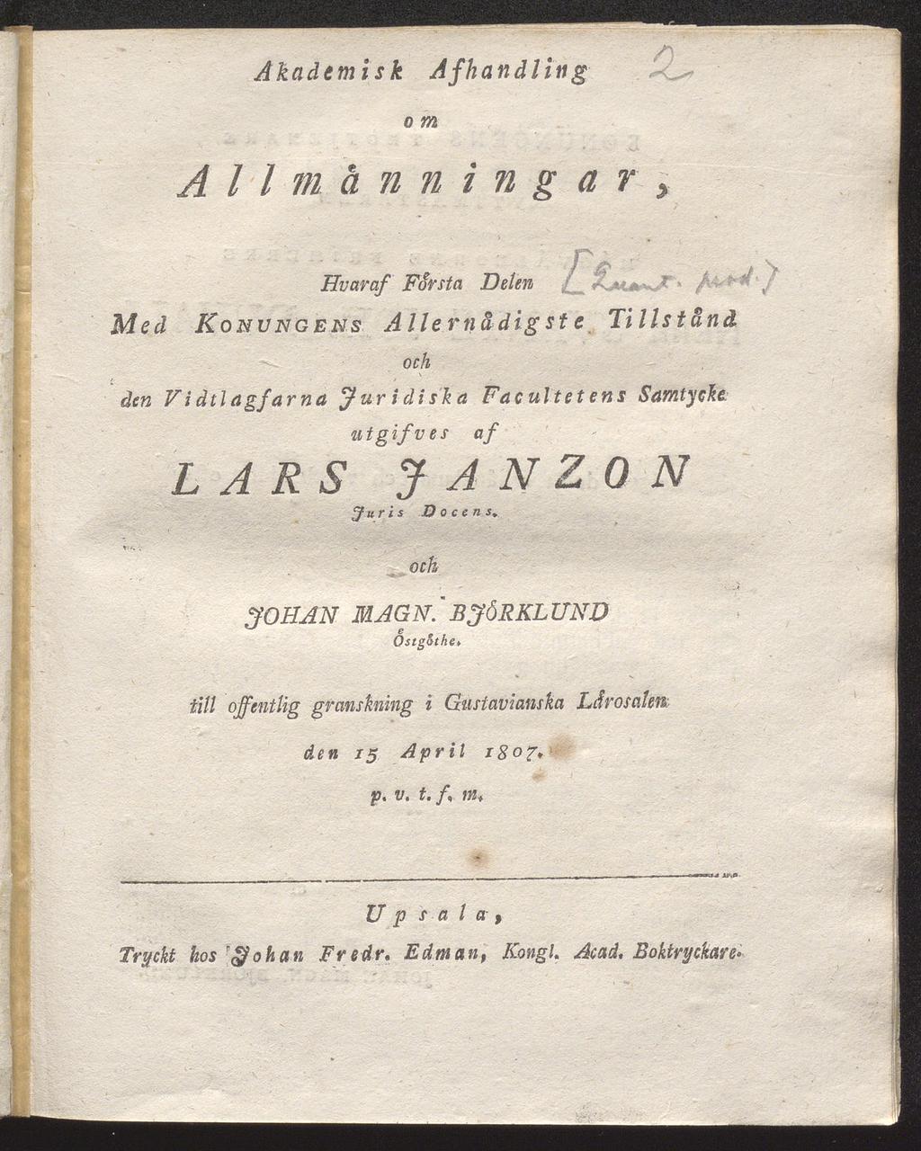 , Akademi s k Afhandlin g o m Allmånningar3 Med p, Hvaraf Första Delen - / Konungens Allernädigste Tillstånd och den Vidtlagfarna Juridiska Fac ultetens Samtycke: utgifves LARS JANZON Juris D o c