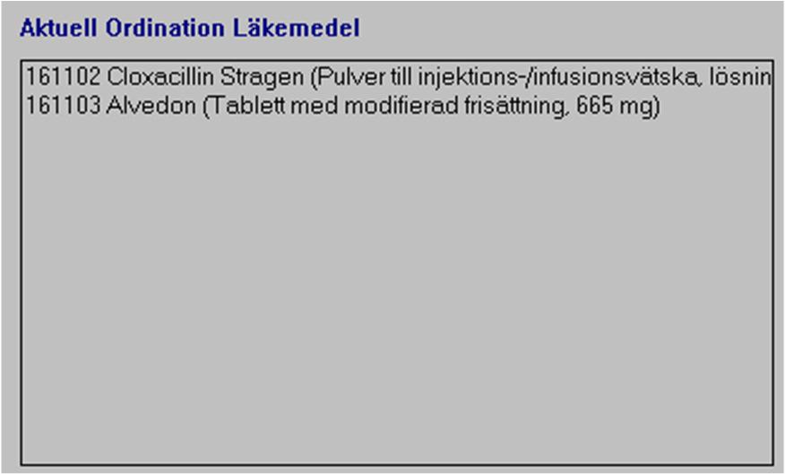 Information i rubriken för Känd medicinering Rubriktext Information Vårdtillfälle pågår Visas när patienten finns inskriven på en beläggningslista (Undantaget är Akutvårdstillfälle och