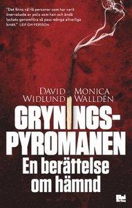 Gryningspyromanen : en berättelse om hämnd PDF ladda ner LADDA NER LÄSA Beskrivning Författare: David Widlund. "Han sitter förmodligen och planerar fortsatta åtgärder.