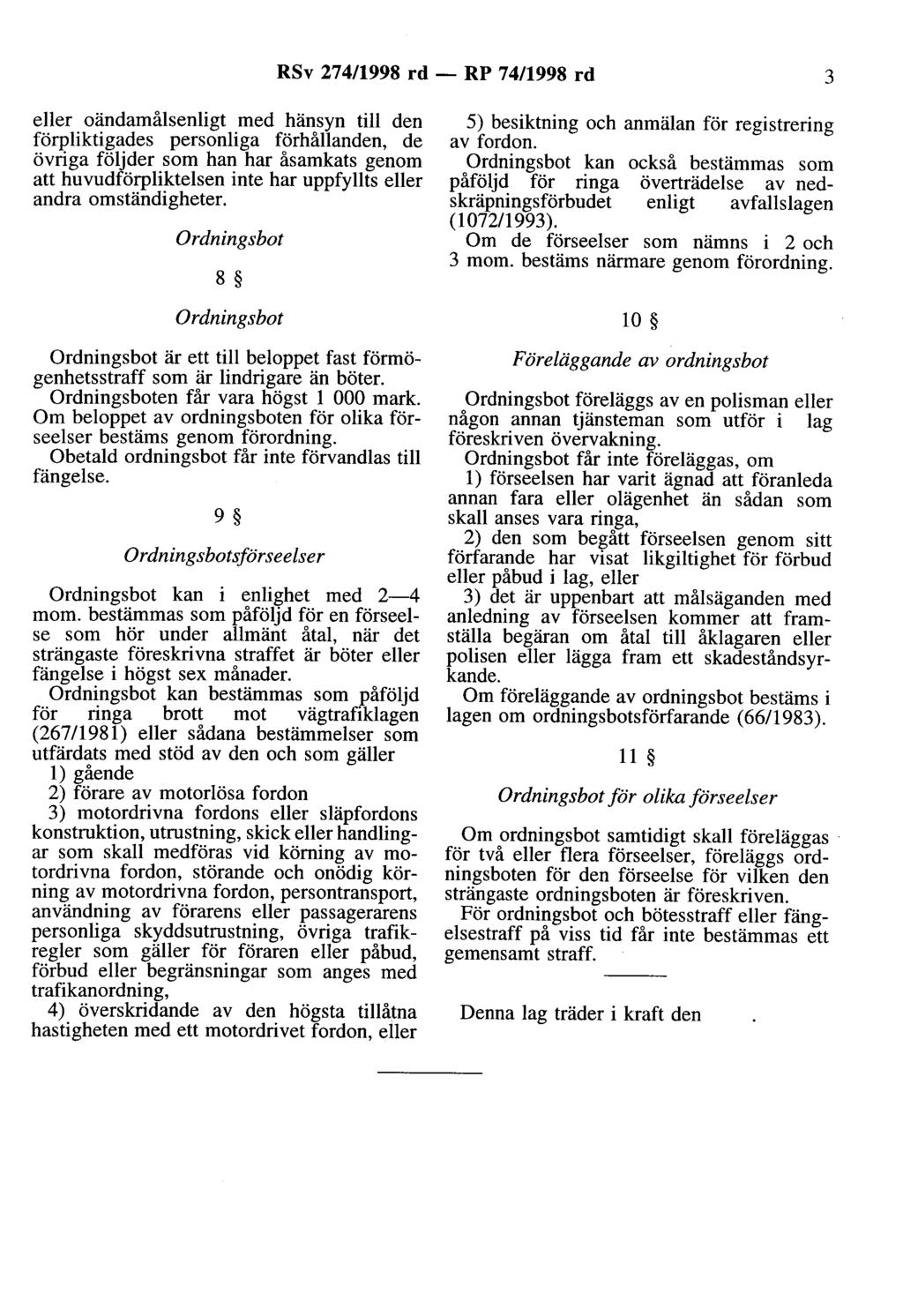 RSv 274/1998 rd- RP 74/1998 rd 3 eller oändamålsenligt med hänsyn till den förpliktigades personliga förhållanden, de övriga följder som han har åsamkats genom att huvudförpliktelsen inte har