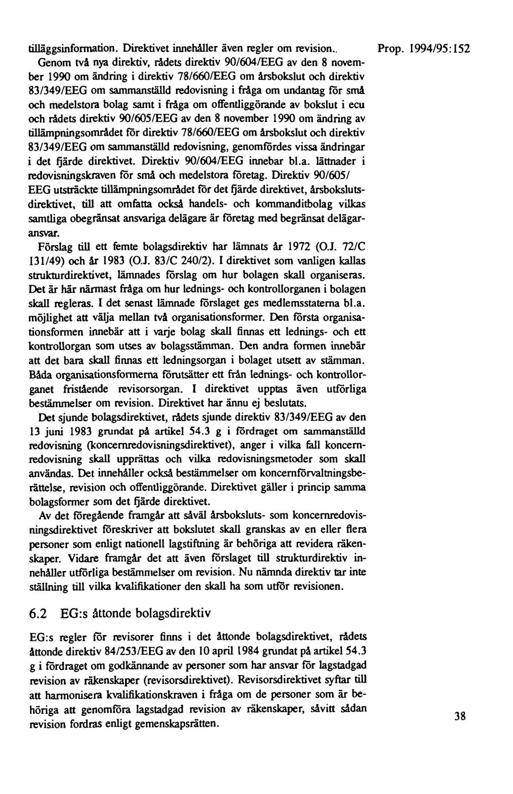 tilläggsinfonnation. Direktivet innehåller även regler om revision.. Prop.