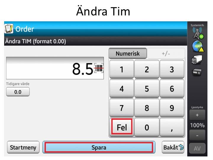 Fyll i antal timmar, blir det fel trycker du på