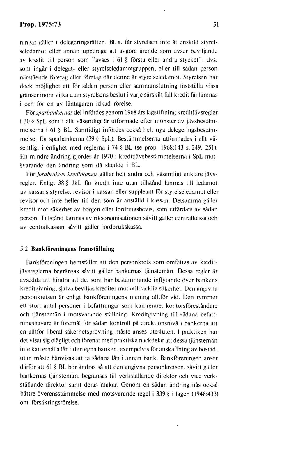 Prop. 1975:73 SI ningar gliller i dclegeringsrätten. Bl. a.