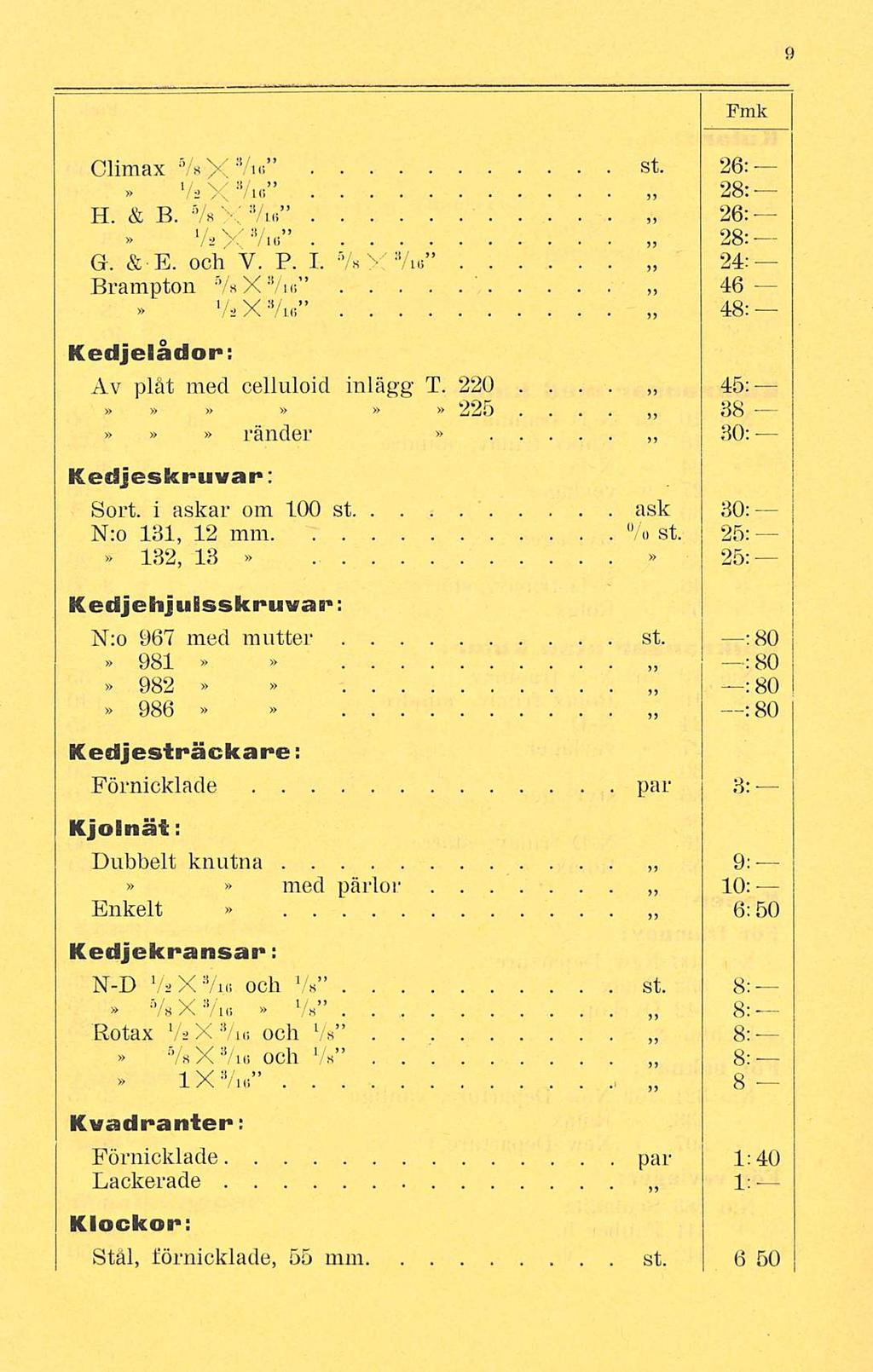 Climax 5 /*X 3/ li 26- V*XVi«28: H & B 5 /s X Vie 26: Ä i/ s/ \,' 16 28:- G &E och V P I Vs X Vi«!