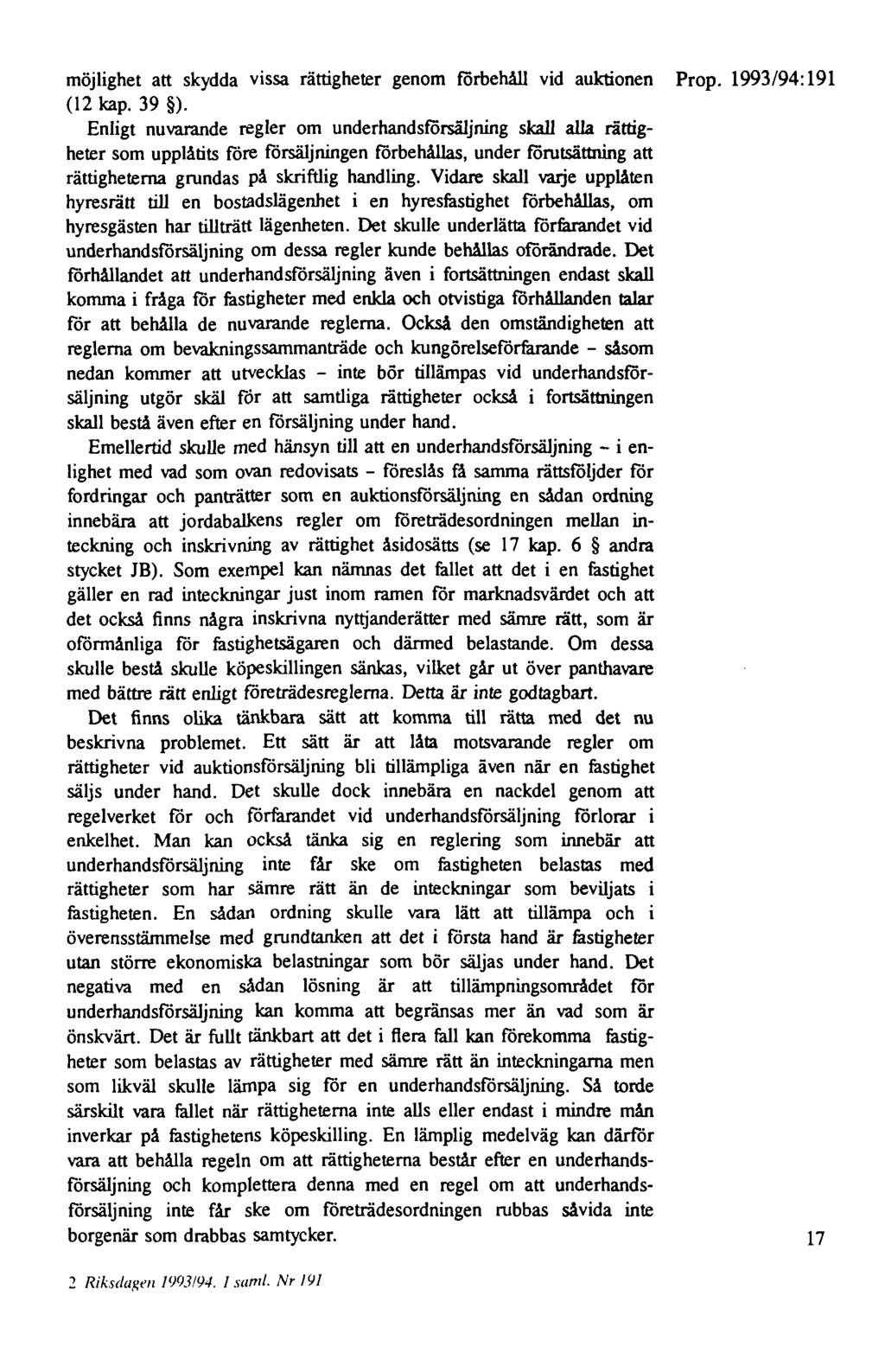 möjlighet att skydda vissa rättigheter genom förbehåll vid auktionen Prop. 1993/94:191 (12 kap. 39 ).